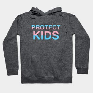 PROTECT TRANS KIDS Hoodie